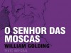 O Senhor das Moscas, Willian Golding – Análise do Homem, Sociedade, Valores
